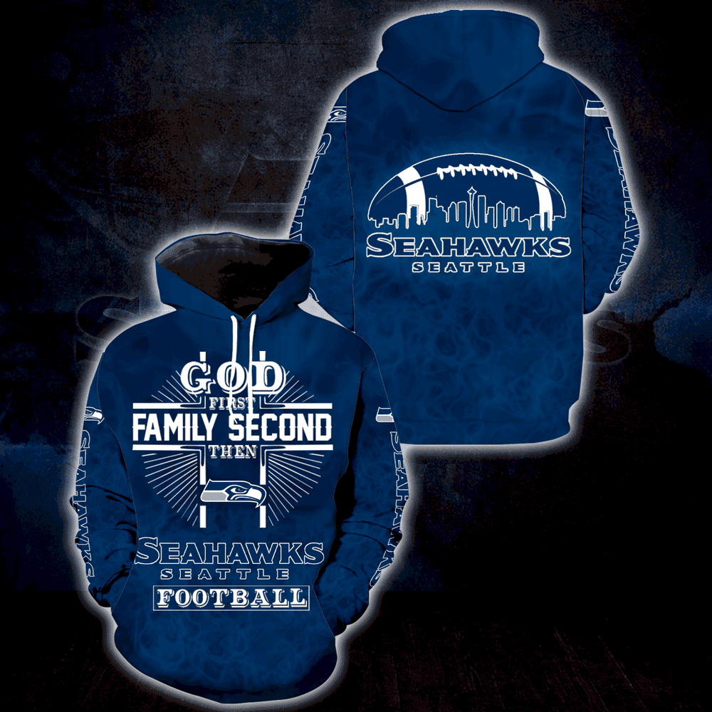 God 1St Family 2Nd Then Seattle Seahawks   Hoodie 3D TR5359